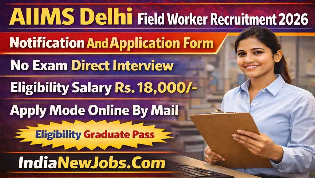 AIIMS Delhi Field Worker Recruitment 2026